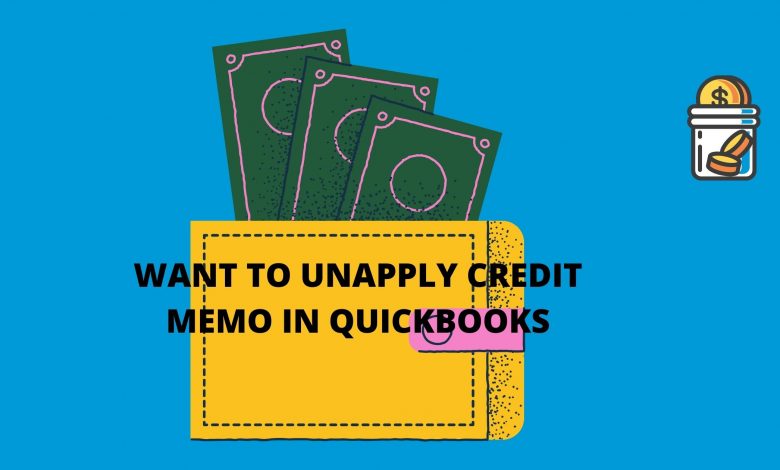 unapply credit memo in quickbooks