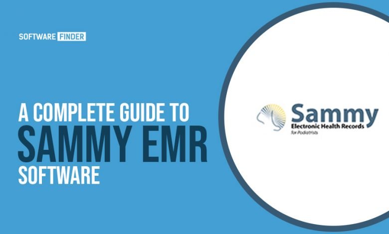A Complete Guide to Sammy EMR Software