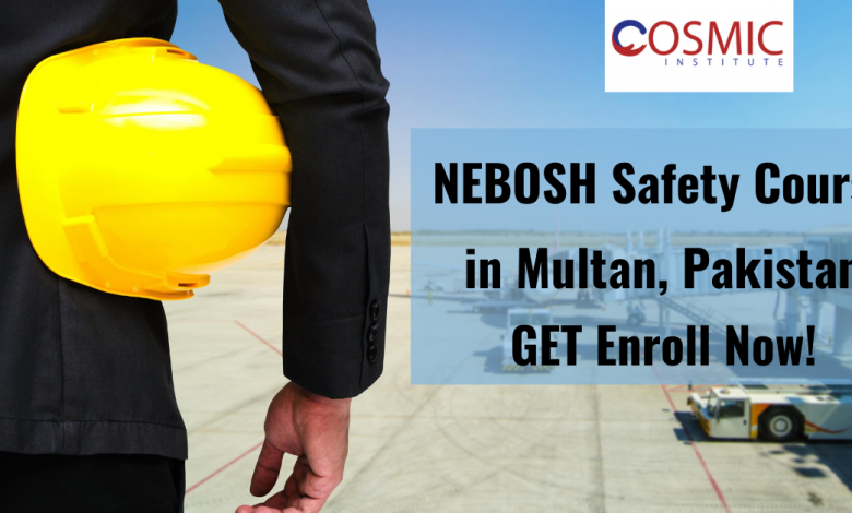 NEBOSH Course Admission in Multan