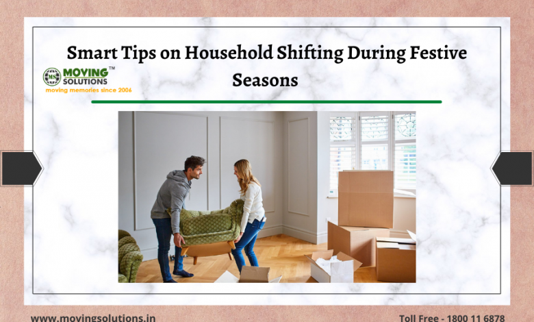 Photo of Smart Tips on Household Shifting During Festive Seasons