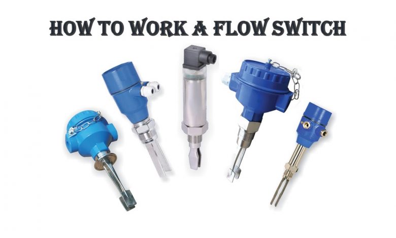 flow switch- How Does Flow Switch Works in Unsafe Conditions?