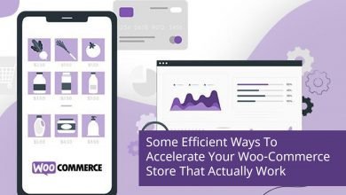 Photo of Some Effective Ways to Boost Your Woo-Commerce Store That Truly Work