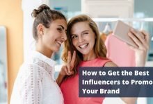 Photo of How to Get the Best Influencers to Promote Your Brand