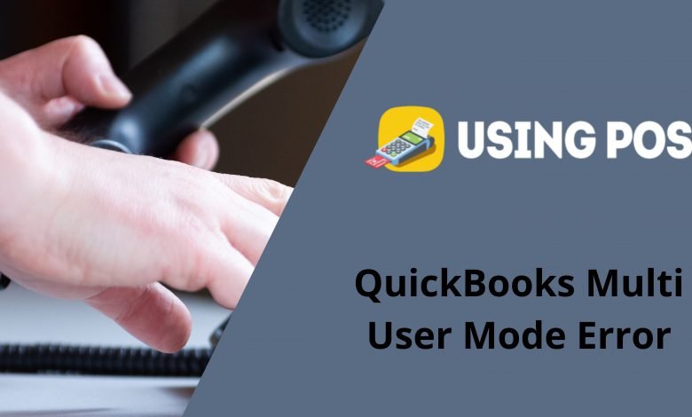 Photo of How to Fix QuickBooks Multi User Mode Not Working