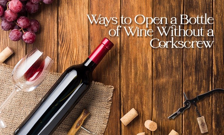 Photo of 5 Ways to Open a Wine Bottle Without a Corkscrew