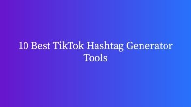 Photo of 10 Best TikTok Hashtag Generator Tools