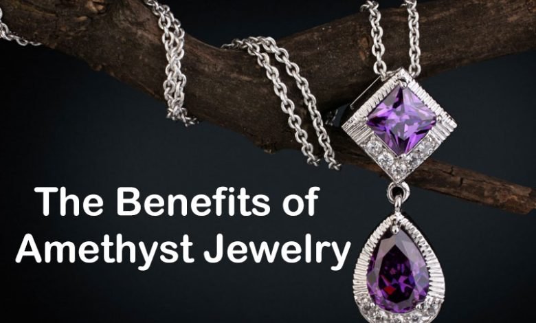 Photo of Amethyst: February’s Gemstone – The Benefits Of Amethyst Jewelry