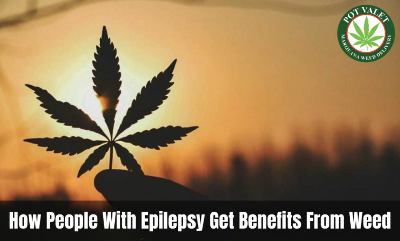 Photo of How People With Epilepsy Get Benefits From Weed