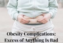Photo of Obesity Complications: Excess of Anything Is Bad