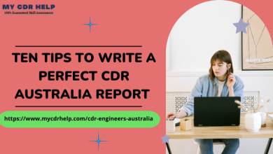 Photo of 10 Tips to Write a Perfect CDR Australia Report