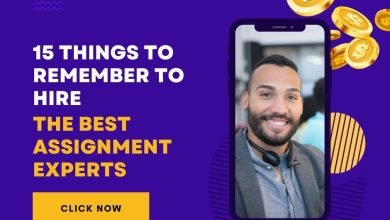 Photo of 15 things to remember to hire the best assignment experts