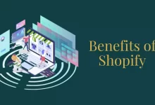 Photo of Benefits of Shopify: Top 10 Benefits of Using Shopify