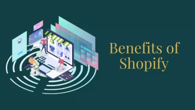 Photo of Benefits of Shopify: Top 10 Benefits of Using Shopify