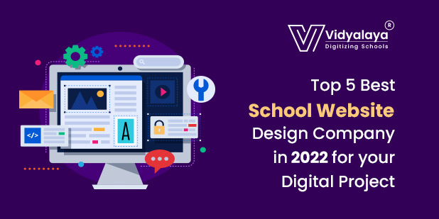 Top 5 Best School Website Design Company in 2022 for your Digital Project