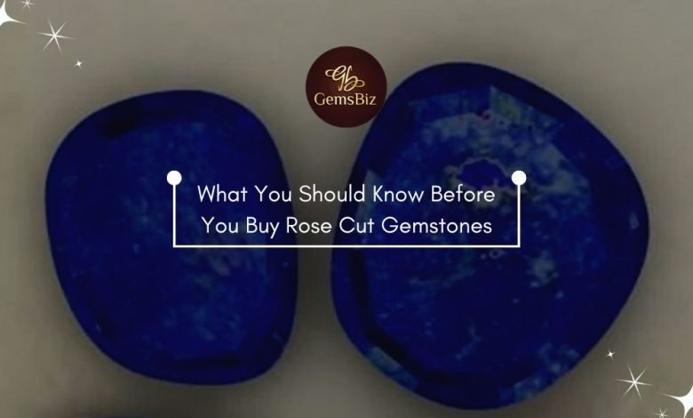 Photo of What You Should Know Before You Buy Rose Cut Gemstones