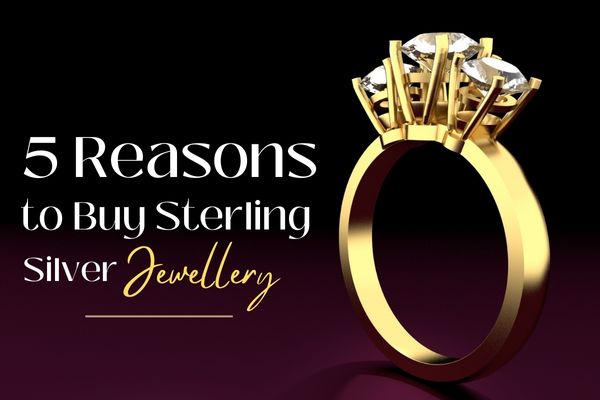 5 Reasons to Buy Sterling Silver Jewellery