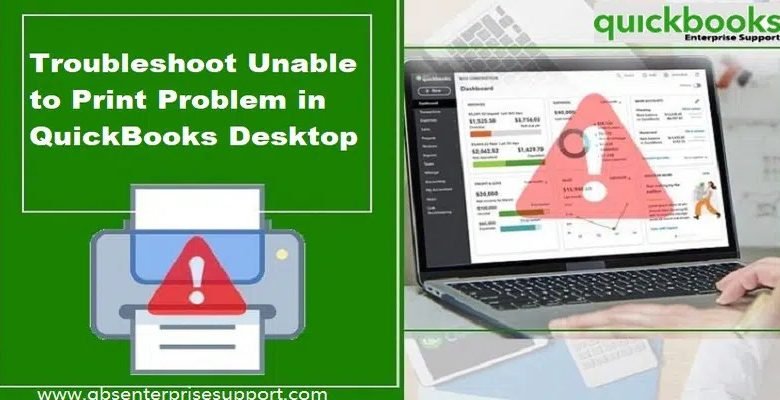 Photo of How to Rectify the ‘Unable to Print Problem’ in QuickBooks?