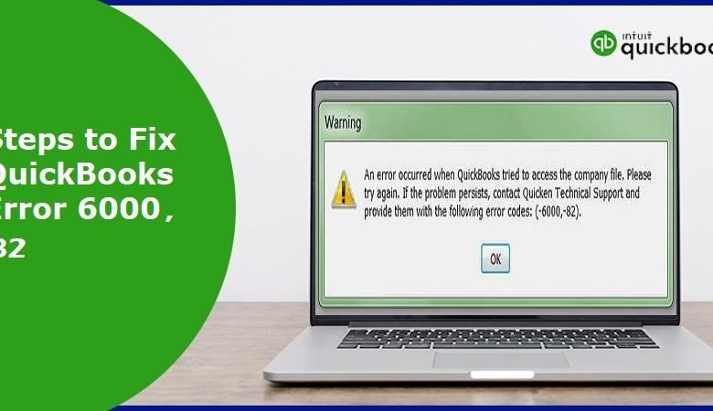 Photo of How to Troubleshoot QuickBooks Error 6000 82?