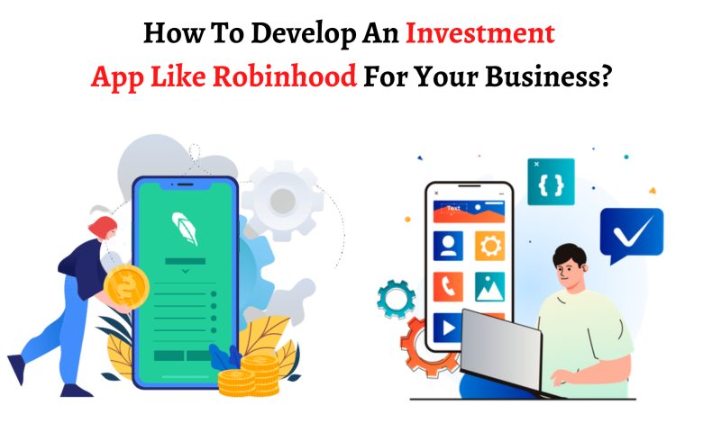 How To Develop An Investment App Like Robinhood For Your Business?