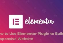 Photo of How to Use Elementor Plugin to Build a Responsive Website