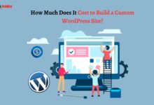 Photo of How Much Does It Cost to Build a Custom WordPress Site?