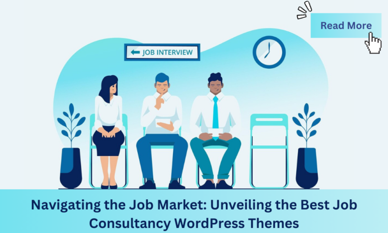 Photo of Navigating the Job Market: Unveiling the Best Job Consultancy WordPress Themes