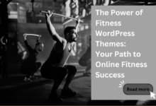 Photo of The Power of Fitness WordPress Themes: Your Path to Online Fitness Success